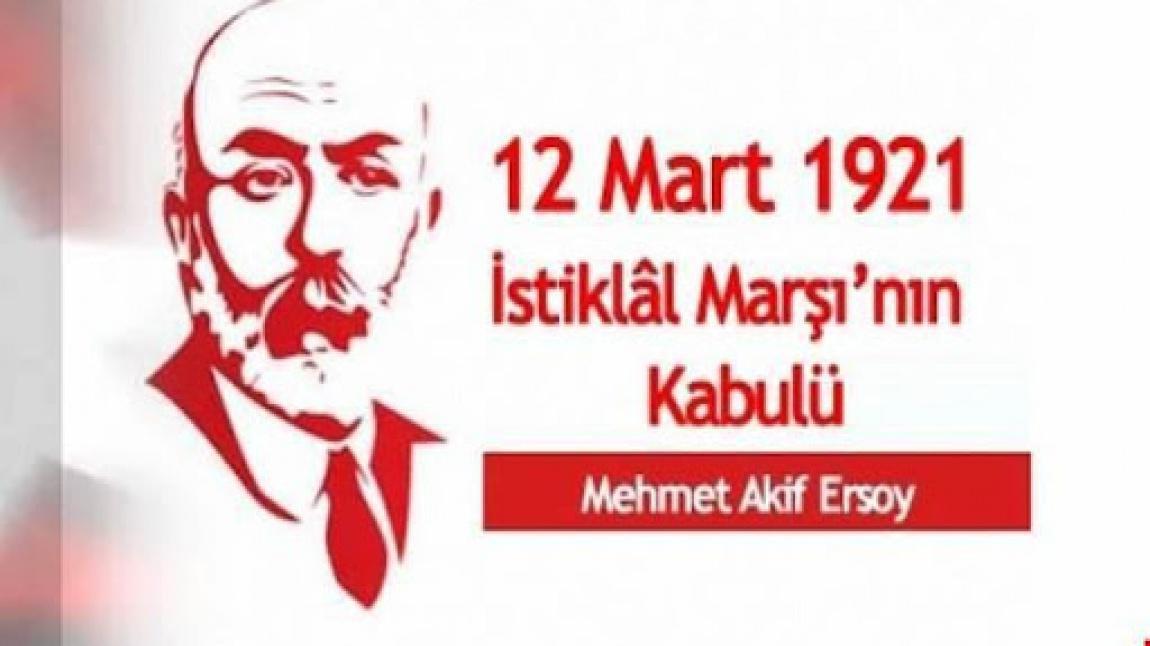 12 MART 1921 İSTİKLAL MARŞIMIZ'IN KABULÜ VE MİLLİ ŞAİRİMİZ MEHMET AKİF ERSOY'U ANMA GÜNÜ